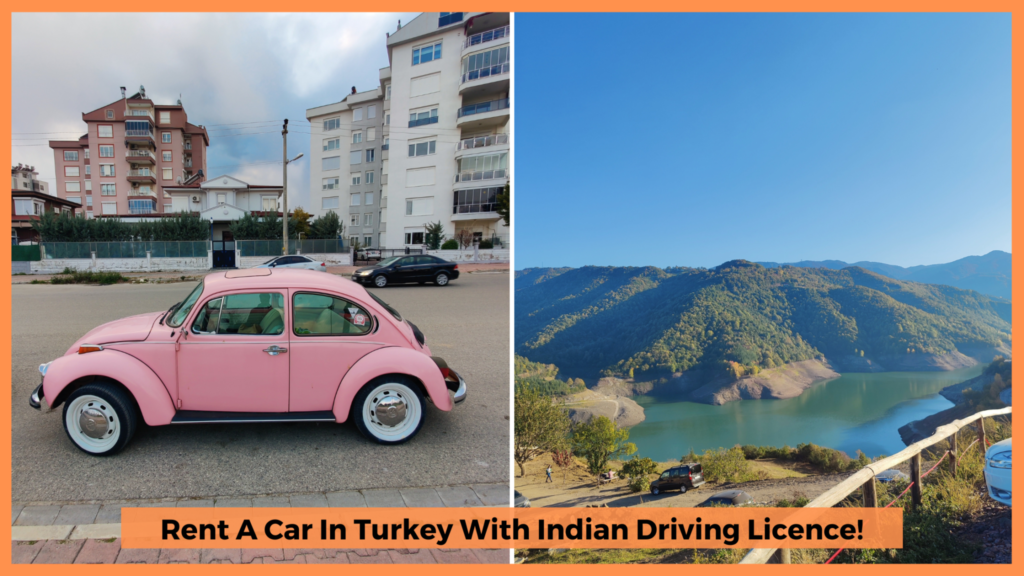 Rent A Car In Turkey With Indian Driving Licence!