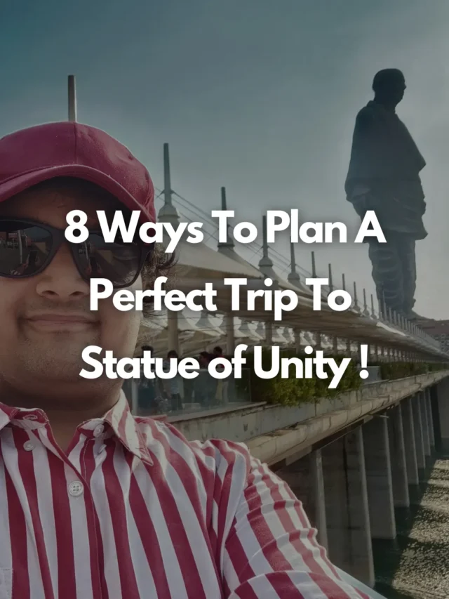 Read more about the article 8 Ways To Plan A Perfect Trip To  Statue of Unity !